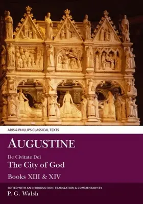 Augustín: de Civitate Dei Božie mesto Knihy XIII a XIV - Augustine: de Civitate Dei the City of God Books XIII and XIV