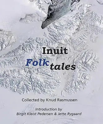 Inuitské ľudové rozprávky - Inuit Folk-Tales