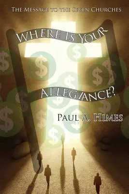 Kde je tvoja vernosť: Posolstvo siedmim cirkvám - Where Is Your Allegiance: The Message to the Seven Churches