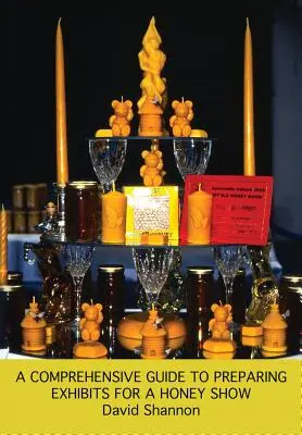 Komplexný sprievodca prípravou exponátov na výstavu medu - A Comprehensive Guide to Preparing Exhibits for a Honey Show