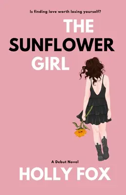 Slnečnicové dievča: Stojí nájdenie lásky za stratu seba samého? - The Sunflower Girl: Is finding love worth losing yourself?