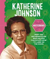 Masterminds: Katherine Johnsonová - Masterminds: Katherine Johnson