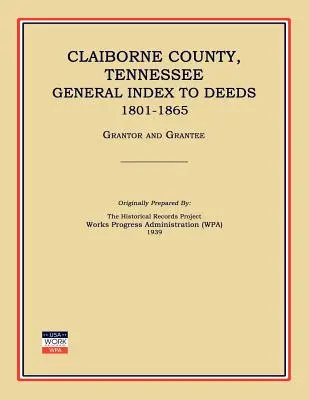 Claiborne County, Tennessee, General Index to Deeds 1801-1865