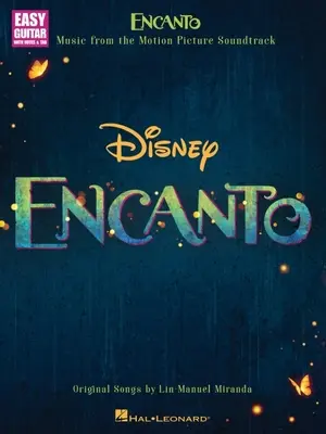 Encanto - Hudba z filmového soundtracku v úprave pre jednoduchú gitaru s notami a tabuľkou s textom: Hudba zo soundtracku k filmu - Encanto - Music from the Motion Picture Soundtrack Arranged for Easy Guitar with Notes and Tab with Lyrics: Music from the Motion Picture Soundtrack