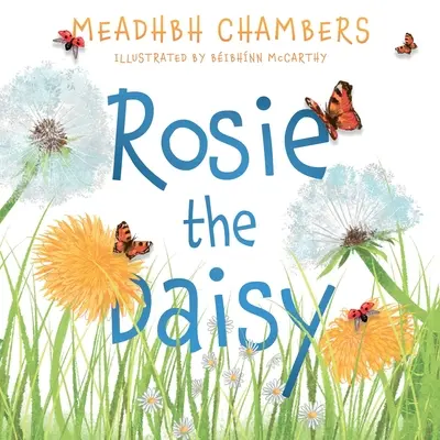 Rosie the Daisy (Sedmokráska Ruženka): Príbeh pravdivý - Rosie the Daisy: A Story True