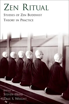 Zenový rituál: Štúdie o zenovej budhistickej teórii v praxi - Zen Ritual: Studies of Zen Buddhist Theory in Practice