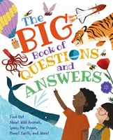 Veľká kniha otázok a odpovedí - dozviete sa o divokých zvieratách, vesmíre, oceánoch, planéte Zem a ďalších zaujímavostiach! - Big Book of Questions and Answers - Find out about Wild Animals, Space, the Oceans, Planet Earth, and More!