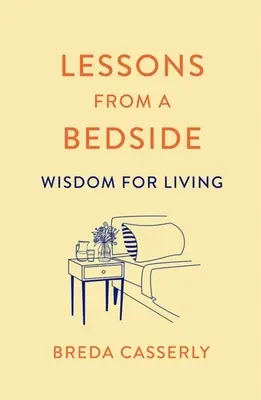 Lekcie z postele: Múdrosť pre život - Lessons from a Bedside: Wisdom for Living
