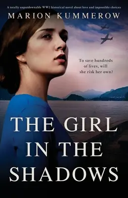 Dievča v tieni: Historický román z 2. svetovej vojny o láske a nemožných rozhodnutiach - The Girl in the Shadows: A totally unputdownable WW2 historical novel about love and impossible choices