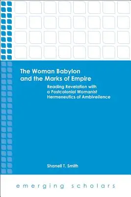 Žena Babylon a znaky ríše: Čítanie Zjavenia s postkoloniálnou ženskou hermeneutikou ambiveilencie - The Woman Babylon and the Marks of Empire: Reading Revelation with a Postcolonial Womanist Hermeneutics of Ambiveilence