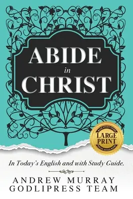 Andrew Murray Zostaňte v Kristovi: (LARGE PRINT) - Andrew Murray Abide in Christ: In Today's English and with Study Guide (LARGE PRINT)