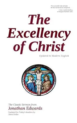 Kristova vznešenosť: Aktualizované do modernej angličtiny - The Excellency of Christ: Updated to Modern English