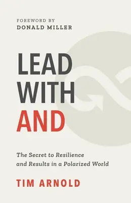 Olovo s AND: Tajomstvo odolnosti a výsledkov v polarizovanom svete - Lead with AND: The Secret to Resilience and Results in a Polarized World