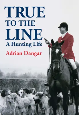 Verní línii - poľovnícky život - True to the Line - A Hunting Life