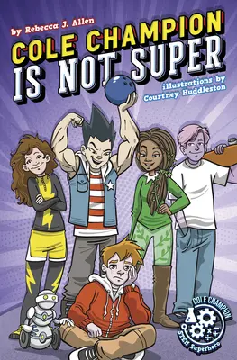 Cole Champion nie je super: Kniha 1 - Cole Champion Is Not Super: Book 1