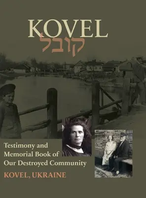 Kowel; svedectvo a pamätná kniha - Kowel; Testimony and Memorial Book