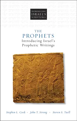 Proroci: Prorocké spisy Izraela - The Prophets: Introducing Israel's Prophetic Writings