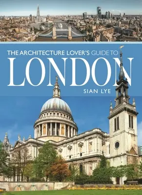 Sprievodca milovníka architektúry po Londýne - The Architecture Lover's Guide to London