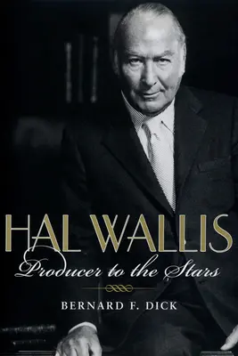 Hal Wallis: Producent pre hviezdy - Hal Wallis: Producer to the Stars