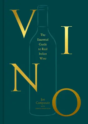 Vino: Základný sprievodca pravým talianskym vínom - Vino: The Essential Guide to Real Italian Wine