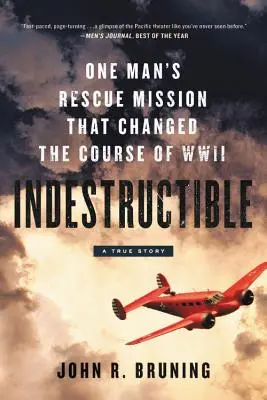 Nezničiteľný: Záchranná misia jedného muža, ktorá zmenila priebeh druhej svetovej vojny - Indestructible: One Man's Rescue Mission That Changed the Course of WWII
