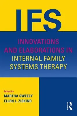 Inovácie a rozpracovanie vnútornej rodinnej systémovej terapie - Innovations and Elaborations in Internal Family Systems Therapy