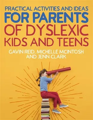 Praktické aktivity a nápady pre rodičov detí a dospievajúcich s dyslexiou - Practical Activities and Ideas for Parents of Dyslexic Kids and Teens