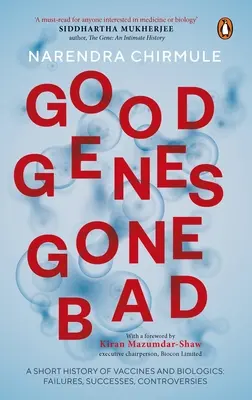 Dobré gény, ktoré sa stali zlými: Krátka história vakcín a biologických liekov, ktoré zmenili medicínu - Good Genes Gone Bad: A Short History of Vaccines and Biological Drugs That Have Transformed Medicine