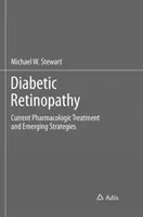 Diabetická retinopatia: Súčasná farmakologická liečba a nové stratégie - Diabetic Retinopathy: Current Pharmacologic Treatment and Emerging Strategies