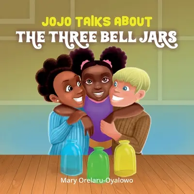 Jojo hovorí o troch zvonoch - Jojo Talks About the Three Bell Jars