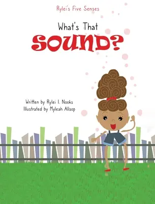 Ryleiho päť zmyslov: Čo je to za zvuk? - Rylei's Five Senses: What's that Sound?