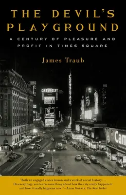 Diablovo ihrisko: Storočie pôžitku a zisku na Times Square - The Devil's Playground: A Century of Pleasure and Profit in Times Square