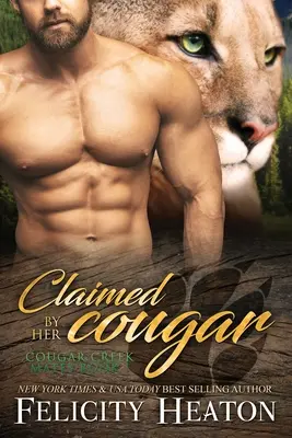 Claimed by her Cougar: Puma: Cougar Creek Mates Shifter Romance Series - Claimed by her Cougar: Cougar Creek Mates Shifter Romance Series