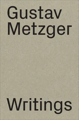 Gustav Metzger: „Zázračné diela“ (v anglickom origináli „Gustav Metzger“): Gustav Gustger: „Spisy: 1953-2016 - Gustav Metzger: Writings: 1953-2016