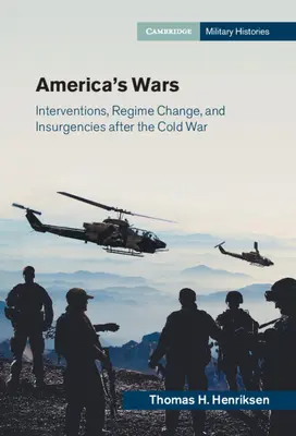 Americké vojny: Intervencie, zmena režimu a povstania po studenej vojne - America's Wars: Interventions, Regime Change, and Insurgencies After the Cold War