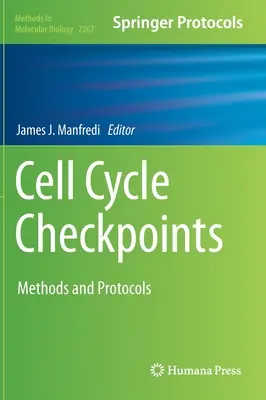 Kontrolné body bunkového cyklu: Metódy a protokoly - Cell Cycle Checkpoints: Methods and Protocols