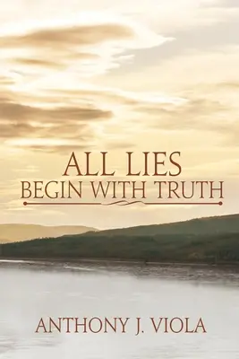 Všetky lži sa začínajú pravdou - All Lies Begin With Truth