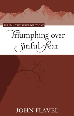 Víťazstvo nad hriešnym strachom - Triumphing Over Sinful Fear