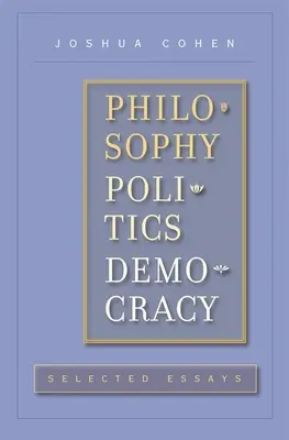 Filozofia, politika, demokracia: vybrané eseje - Philosophy, Politics, Democracy: Selected Essays