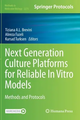 Kultúrne platformy novej generácie pre spoľahlivé in vitro modely: Metódy a protokoly - Next Generation Culture Platforms for Reliable in Vitro Models: Methods and Protocols