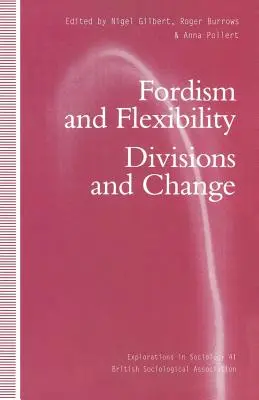 Fordizmus a flexibilita: Rozdelenie a zmena - Fordism and Flexibility: Divisions and Change