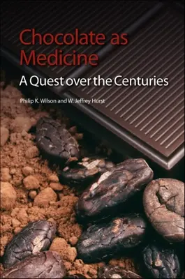 Čokoláda ako liek: Hľadanie v priebehu storočí - Chocolate as Medicine: A Quest Over the Centuries