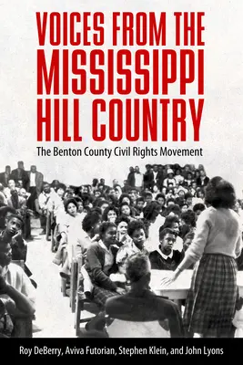 Hlasy z Mississippi Hill Country: Hnutie za občianske práva v okrese Benton - Voices from the Mississippi Hill Country: The Benton County Civil Rights Movement
