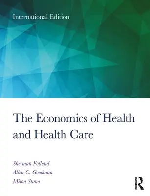 Economics of Health and Health Care - International Student Edition, 8. vydanie - Economics of Health and Health Care - International Student Edition, 8th Edition