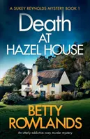 Smrť v Hazel House: Úplne pútavá útulná záhadná vražda - Death at Hazel House: An utterly addictive cozy murder mystery