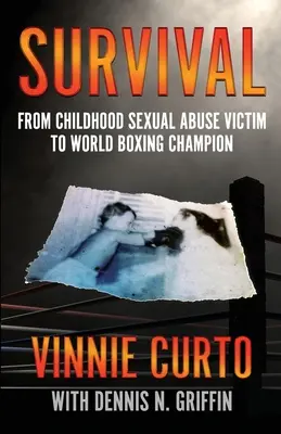 Prežitie: Od obete sexuálneho zneužívania v detstve po svetového šampióna v boxe - Survival: From Childhood Sexual Abuse Victim To World Boxing Champion