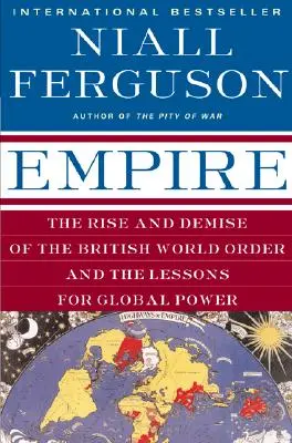 Impérium: Vzostup a zánik britského svetového poriadku a poučenie pre globálnu moc - Empire: The Rise and Demise of the British World Order and the Lessons for Global Power