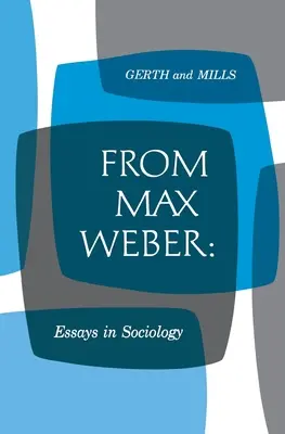 Od Maxa Webera: Eseje zo sociológie - From Max Weber: Essays in Sociology
