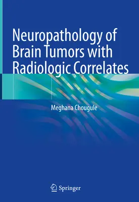 Neuropatológia mozgových nádorov s rádiologickými korelátmi - Neuropathology of Brain Tumors with Radiologic Correlates