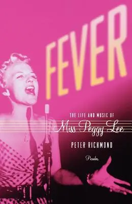 Horúčka: Život a hudba slečny Peggy Lee - Fever: The Life and Music of Miss Peggy Lee